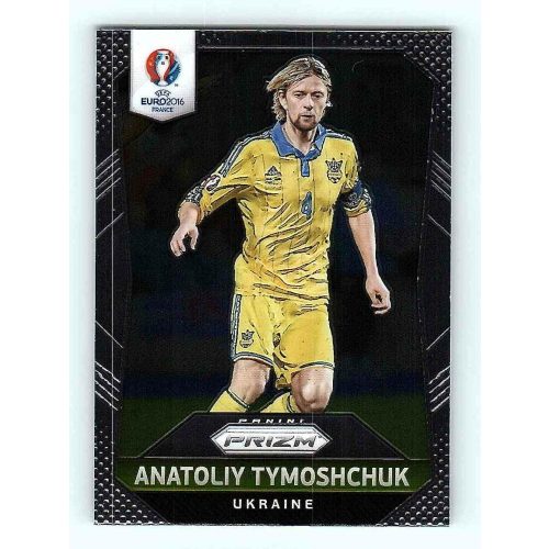 2016 Panini Panini Uefa Euro Prizm Base #217 Anatoliy Tymoshchuk