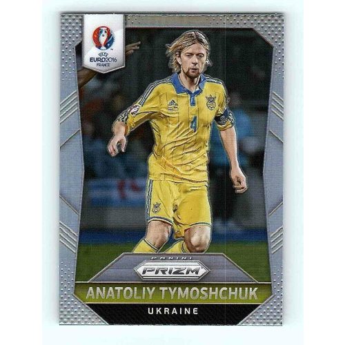 2016-17 Panini Uefa Euro Prizm Base Silver Prizms #217 Anatoliy Tymoshchuk